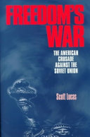 Freedom's war : the American crusade against the Soviet Union /