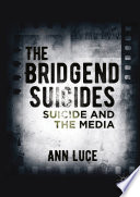 The Bridgend suicides : suicide and the media /