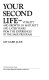 Your second life : vitality and growth in maturity and later years from the experiences of the Sage program /