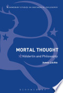 Mortal thought : Hölderlin and philosophy /