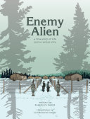 Enemy alien : a true story of life behind barbed wire /