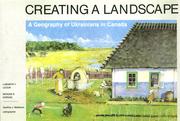 Creating a landscape : a geography of Ukrainians in Canada /