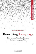 Rewriting language : how literary texts can promote inclusive language use /
