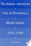 The Italian-American vote in Providence, Rhode Island, 1916-1948 /