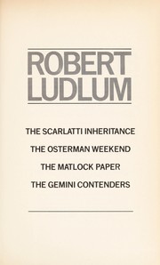 The Scarlatti inheritance ; The Osterman weekend ; The Matlock paper ; The Gemini contenders.