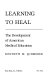 Learning to heal : the development of American medical education /