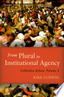 From plural to institutional agency : collective action II /