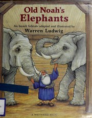 Old Noah's elephants : an Israeli folktale /