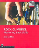 Rock climbing : mastering basic skills /