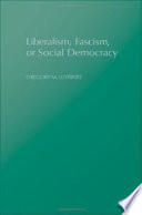 Liberalism, fascism, or social democracy : social classes and the political origins of regimes in interwar Europe /