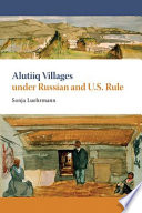 Alutiiq villages under Russian and U.S. rule /