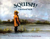 Squish! : a wetland walk /