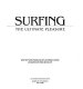 Surfing, the ultimate pleasure /