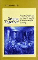 Seeing together : friendship between the sexes in English writing from Mill to Woolf /