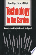 Technology in the garden : research parks and regional economic development /