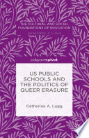 U.S. public schools and the politics of queer erasure /