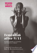 Feminism after 9/11 : womens bodies as cultural and political threat /