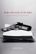 Crime statistics in the news : journalism, numbers and social deviation /