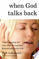 When God talks back : understanding the American evangelical relationship with God /