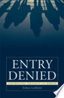 Entry denied : controlling sexuality at the border /