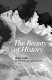 Beauty of history : a novel /