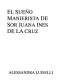 El sueño manierista de sor Juana Inés de la Cruz /