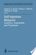 Self-injurious Behavior : Analysis, Assessment, and Treatment /