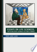 Essays on life sciences : with related science fiction stories /