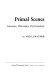 Primal scenes : literature, philosophy, psychoanalysis /