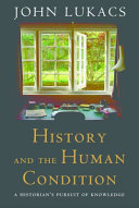 History and the human condition : a historian's pursuit of knowledge /