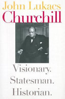 Churchill : visionary, statesman, historian /