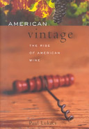 American vintage : the rise of American wine /