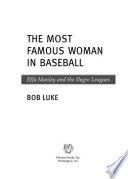 The most famous woman in baseball : Effa Manley and the Negro Leagues /