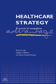 Healthcare strategy : in pursuit of competitive advantage /
