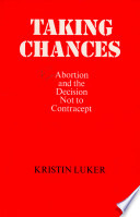 Taking chances : abortion and the decision not to contracept /