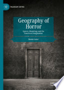 Geography of Horror : Spaces, Hauntings and the American Imagination /