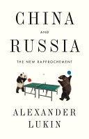 China and Russia : the new rapprochement /