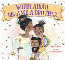 When Aidan became a brother /