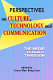 Perspectives on culture, technology and communication : the media ecology tradition /