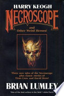 Harry Keogh : necroscope and other weird heroes! /