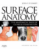 Surface anatomy : the anatomical basis of clinical examination /