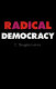 Radical democracy /