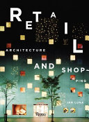 Retail : architecture + shopping /