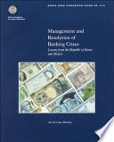 Management and resolution of banking crises : lessons from the Republic of Korea and Mexico /