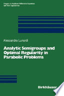 Analytic semigroups and optimal regularity in parabolic problems /