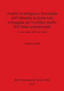 Analisi tecnologica e funzionale dell'industria in pietra non scheggiata del Neolitico medio dell'Italia settentrionale : tre casi studio dell'area Veneta /