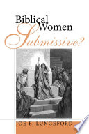 Biblical women--submissive? /