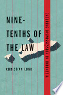Nine-tenths of the law : enduring dispossession in Indonesia /