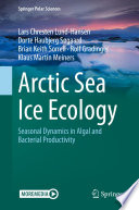 Arctic Sea Ice Ecology : Seasonal Dynamics in Algal and Bacterial Productivity /