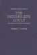 The incomplete adult ; social class constraints on personality development /